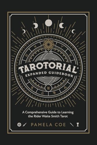 Tarotorial Expanded Guidebook: A Comprehensive Guide to Learning the Rider Waite Smith Tarot System (Paperback)