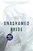 The Unashamed Bride: Living...