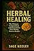 HERBAL HEALING by Sage Keeley