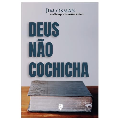 Deus não Cochicha - Jim Osman (Portuguese Edition)
