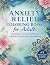 Anxiety Relief Coloring Book for Adults by Secret Blue