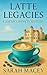Latte Legacies: A Coffee Co...