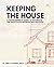 Keeping The House: A Homeow...