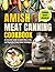 Amish Meat Canning Cookbook...