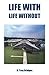 Life With Life Without by R. Troy Bridges