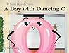 A Day With Dancing O by Theresa Lang A Day With Dancing O by Theresa Lang
