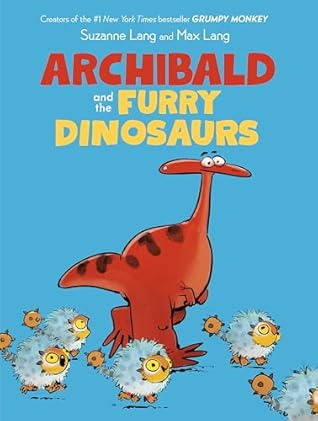 Archibald and the Furry Dinosaurs by Suzanne Lang