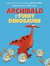 Archibald and the Furry Dinosaurs by Suzanne Lang