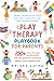 The Play Therapy Playbook f...