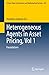 Heterogeneous Agents in Asset Pricing, Vol 1 by Hamilton Galindo Gil