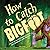 How to Catch Bigfoot