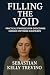 Filling the Void  by Sebastian Kelly Trevino