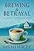 Brewing & Betrayal: A Sarah's Secrets Mystery (Sarah's Secrets Mysteries)
