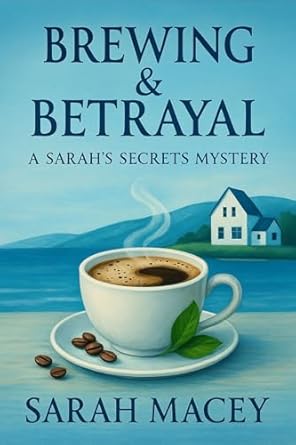 Brewing & Betrayal: A Sarah's Secrets Mystery (Sarah's Secrets Mysteries)