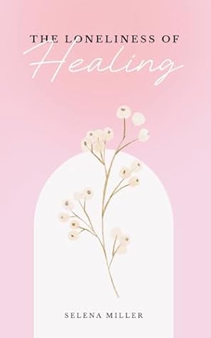 The Loneliness Of Healing