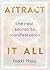 Attract It All: The Real Secret to Manifestation
