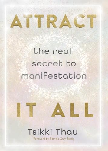 Attract It All: The Real Secret to Manifestation (Paperback)
