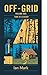 Off-Grid Volume One: Tome O...