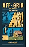 Off-Grid Volume One: Tome Of Alchemy (Portuguese Edition)