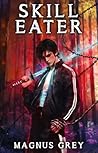 Skill Eater: A Li...