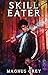 Skill Eater by Magnus Grey