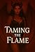 Taming the Flame