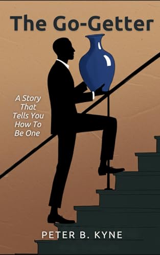 The Go-Getter: A Story That Tells You How To Be One