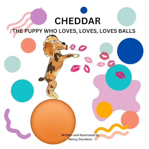 CHEDDAR: THE PUPPY WHO LOVES, LOVES, LOVES BALLS (Paperback)