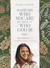 Knowing Who You Are Because of Who God Is: 100 Days to Unbreakable Faith – The Perfect Christian New Year's Resolution Gift