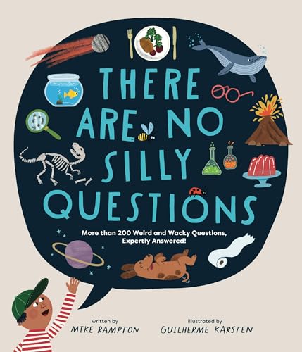 There Are No Silly Questions: More than 200 Weird and Wacky Questions, Expertly Answered! (Hardcover)