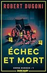 Échec et mort by Robert Dugoni
