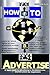 HOW TO ADVERTISE: A basic g...