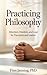 Practicing Philosophy: Essa...