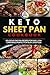 Keto Sheet Pan Cookbook with Pictures by Tina D. Smith
