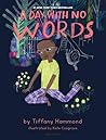 A Day with No Words by Tiffany Hammond