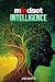“Mindset Intelligence: Transform Your Mindset, Transform Your Life"