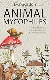 Animal Mycophiles...