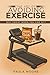 The Art of Avoiding Exercise: Why Sweat When You Can Sit?