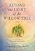 Beyond the Light of the Willow Tree by Daniel E Chambrello