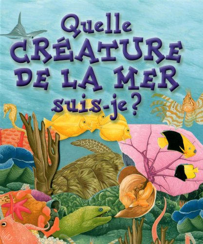 QUELLE CREATURE DE LA MER SUIS-JE? (Mass Market Paperback)