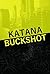 Katana Buckshot (Wild Dogs Book 1)