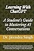 Learning with ChatGPT: A Student’s Guide to Mastering AI Conversations