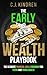 The Early Wealth Playbook: ...