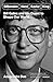 Billionaire, Nerd, Savior, King: Bill Gates and His Quest to Shape Our World