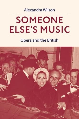 Someone Else's Music: Opera and the British (Hardcover)