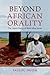 Beyond African Orality: The...