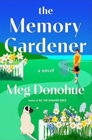 The Memory Gardener by Meg Donohue