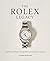 The Rolex Legacy by James Dowling