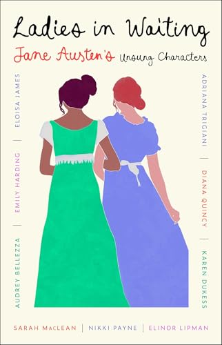Ladies in Waiting: Jane Austen's Unsung Characters (Paperback)