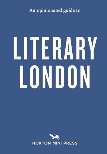 An Opinionated Guide to Literary London (Paperback)